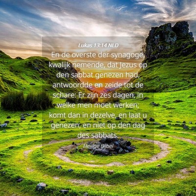 Picture 04 - Lukas 13:14 NLD - En de overste der synagoge, kwalijk nemende, dat - Bible Verse Picture