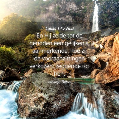 Picture 04 - Lukas 14:7 NLD - En Hij zeide tot de genoden een gelijkenis, - Bible Verse Picture