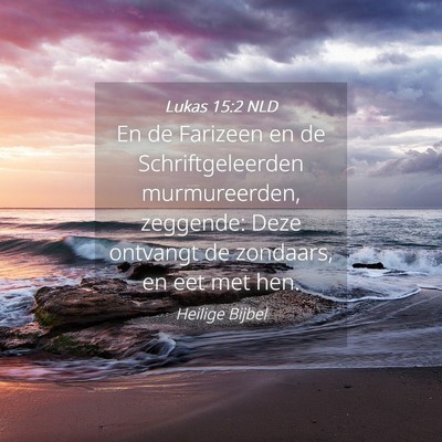 Picture 04 - Lukas 15:2 NLD - En de Farizeen en de Schriftgeleerden - Bible Verse Picture