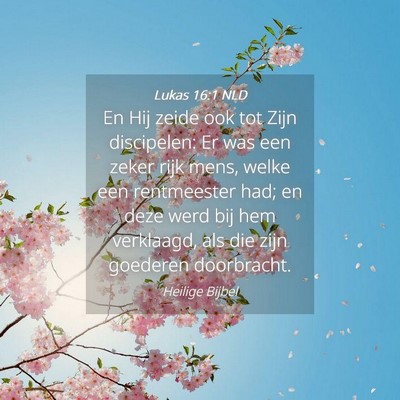 Picture 04 - Lukas 16:1 NLD - En Hij zeide ook tot Zijn discipelen: Er was een - Bible Verse Picture