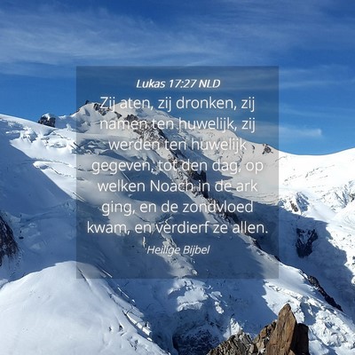 Picture 04 - Lukas 17:27 NLD - Zij aten, zij dronken, zij namen ten huwelijk, - Bible Verse Picture