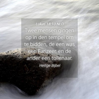 Picture 04 - Lukas 18:10 NLD - Twee mensen gingen op in den tempel om te bidden, - Bible Verse Picture