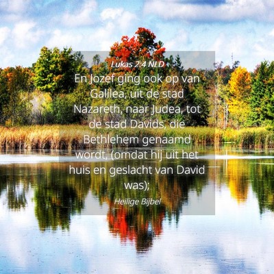 Picture 04 - Lukas 2:4 NLD - En Jozef ging ook op van Galilea, uit de stad - Bible Verse Picture