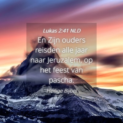 Picture 04 - Lukas 2:41 NLD - En Zijn ouders reisden alle jaar naar Jeruzalem, - Bible Verse Picture