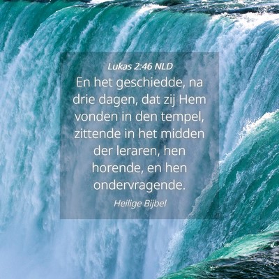 Picture 04 - Lukas 2:46 NLD - En het geschiedde, na drie dagen, dat zij Hem - Bible Verse Picture