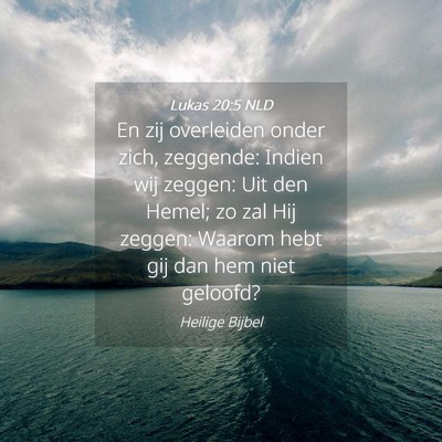 Picture 04 - Lukas 20:5 NLD - En zij overleiden onder zich, zeggende: Indien - Bible Verse Picture