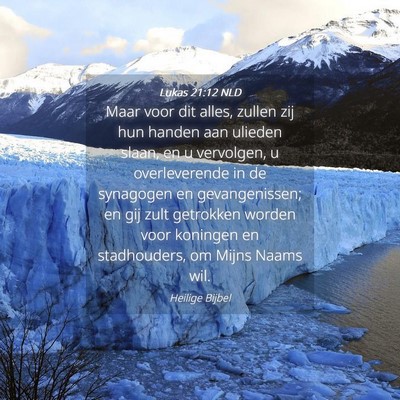Picture 04 - Lukas 21:12 NLD - Maar voor dit alles, zullen zij hun handen aan - Bible Verse Picture