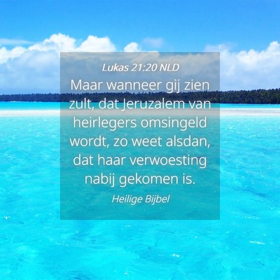 Picture 04 - Lukas 21:20 NLD - Maar wanneer gij zien zult, dat Jeruzalem van - Bible Verse Picture