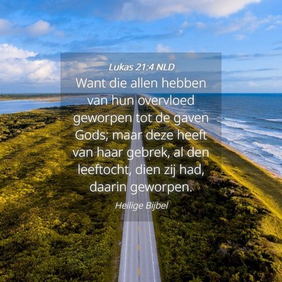 Picture 04 - Lukas 21:4 NLD - Want die allen hebben van hun overvloed geworpen - Bible Verse Picture
