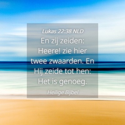 Picture 04 - Lukas 22:38 NLD - En zij zeiden: Heere! zie hier twee zwaarden. En - Bible Verse Picture