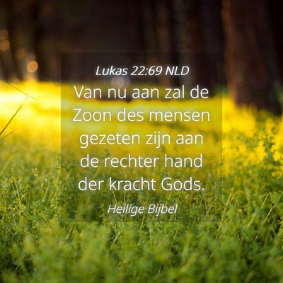 Picture 04 - Lukas 22:69 NLD - Van nu aan zal de Zoon des mensen gezeten zijn - Bible Verse Picture