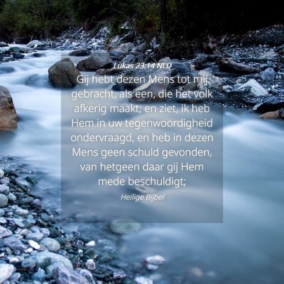 Picture 04 - Lukas 23:14 NLD - Gij hebt dezen Mens tot mij gebracht, als een, - Bible Verse Picture