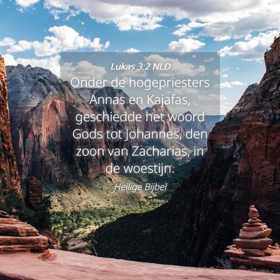 Picture 04 - Lukas 3:2 NLD - Onder de hogepriesters Annas en Kajafas, - Bible Verse Picture