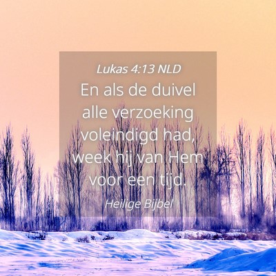 Picture 04 - Lukas 4:13 NLD - En als de duivel alle verzoeking voleindigd had, - Bible Verse Picture