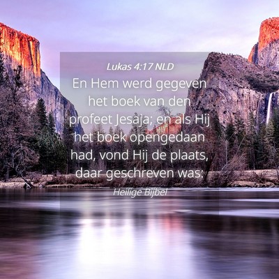 Picture 04 - Lukas 4:17 NLD - En Hem werd gegeven het boek van den profeet - Bible Verse Picture
