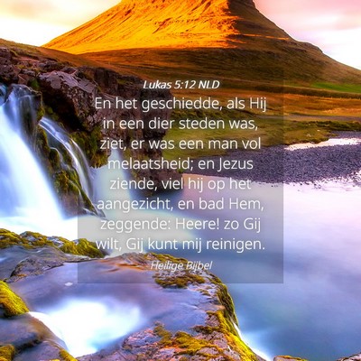 Picture 04 - Lukas 5:12 NLD - En het geschiedde, als Hij in een dier steden - Bible Verse Picture