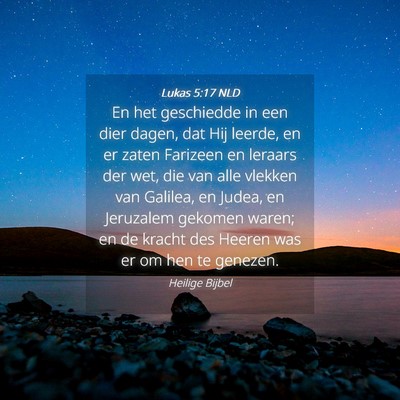 Picture 04 - Lukas 5:17 NLD - En het geschiedde in een dier dagen, dat Hij - Bible Verse Picture