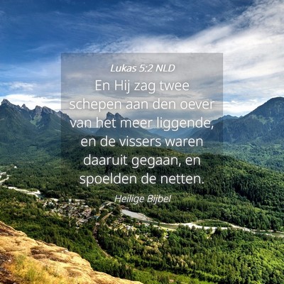 Picture 04 - Lukas 5:2 NLD - En Hij zag twee schepen aan den oever van het - Bible Verse Picture