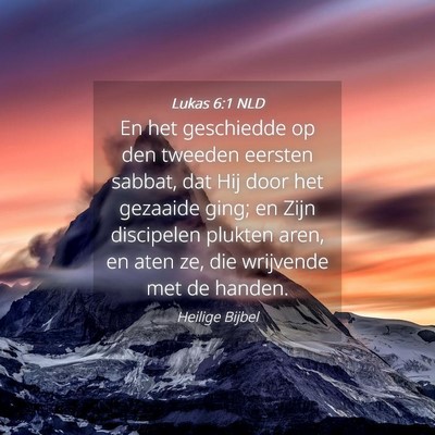 Picture 04 - Lukas 6:1 NLD - En het geschiedde op den tweeden eersten sabbat, - Bible Verse Picture