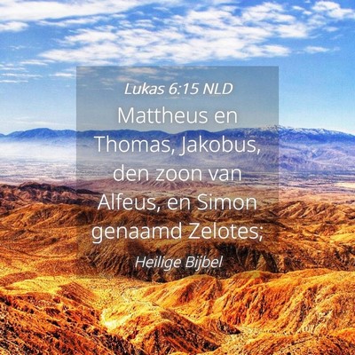 Picture 04 - Lukas 6:15 NLD - Mattheus en Thomas, Jakobus, den zoon van Alfeus, - Bible Verse Picture