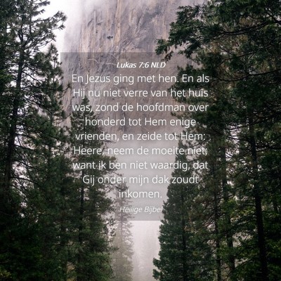 Picture 04 - Lukas 7:6 NLD - En Jezus ging met hen. En als Hij nu niet verre - Bible Verse Picture