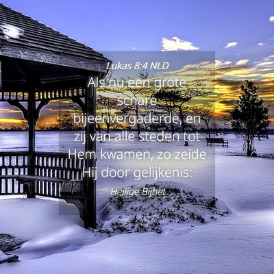 Picture 04 - Lukas 8:4 NLD - Als nu een grote schare bijeenvergaderde, en zij - Bible Verse Picture