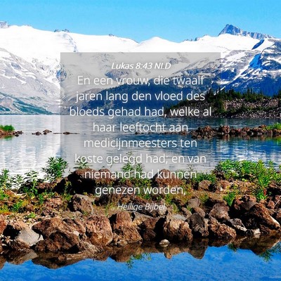 Picture 04 - Lukas 8:43 NLD - En een vrouw, die twaalf jaren lang den vloed des - Bible Verse Picture