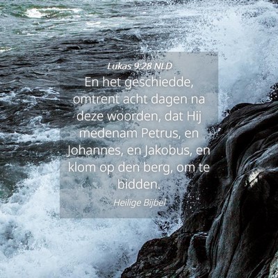 Picture 04 - Lukas 9:28 NLD - En het geschiedde, omtrent acht dagen na deze - Bible Verse Picture