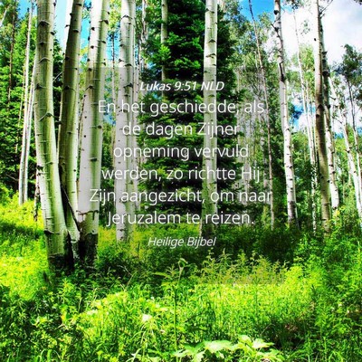 Picture 04 - Lukas 9:51 NLD - En het geschiedde, als de dagen Zijner opneming - Bible Verse Picture