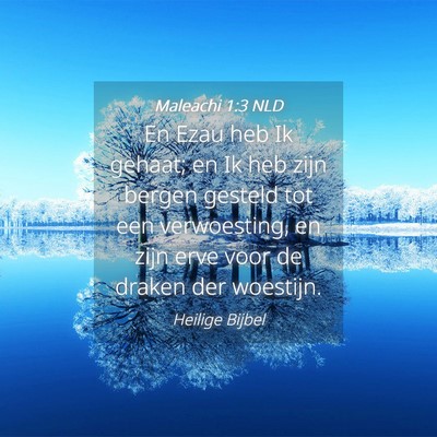 Picture 04 - Maleachi 1:3 NLD - En Ezau heb Ik gehaat; en Ik heb zijn bergen - Bible Verse Picture