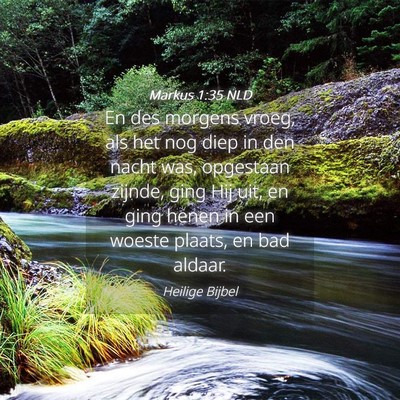 Picture 04 - Markus 1:35 NLD - En des morgens vroeg, als het nog diep in den - Bible Verse Picture
