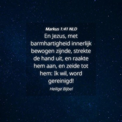 Picture 04 - Markus 1:41 NLD - En Jezus, met barmhartigheid innerlijk bewogen - Bible Verse Picture