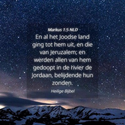Picture 04 - Markus 1:5 NLD - En al het Joodse land ging tot hem uit, en die - Bible Verse Picture