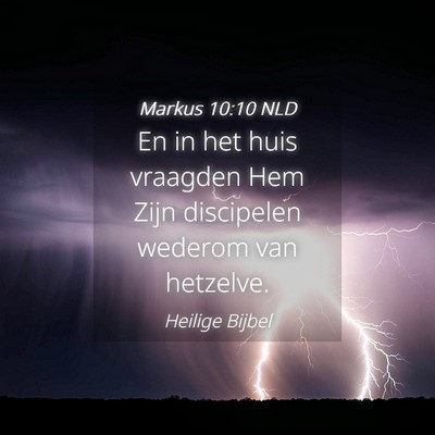 Picture 04 - Markus 10:10 NLD - En in het huis vraagden Hem Zijn discipelen - Bible Verse Picture