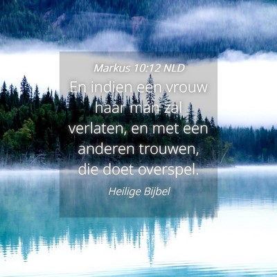 Picture 04 - Markus 10:12 NLD - En indien een vrouw haar man zal verlaten, en met - Bible Verse Picture