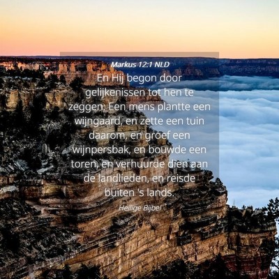 Picture 04 - Markus 12:1 NLD - En Hij begon door gelijkenissen tot hen te - Bible Verse Picture