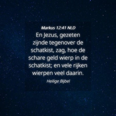 Picture 04 - Markus 12:41 NLD - En Jezus, gezeten zijnde tegenover de schatkist, - Bible Verse Picture