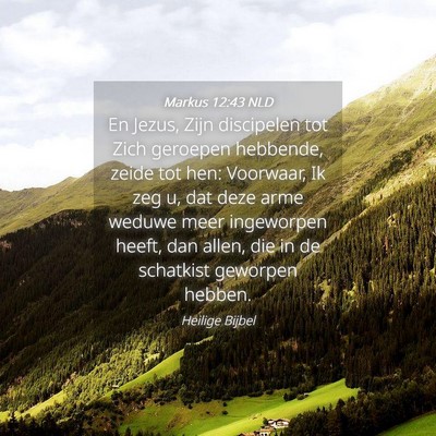 Picture 04 - Markus 12:43 NLD - En Jezus, Zijn discipelen tot Zich geroepen - Bible Verse Picture