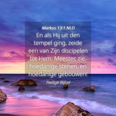 Picture 04 - Markus 13:1 NLD - En als Hij uit den tempel ging, zeide een van - Bible Verse Picture
