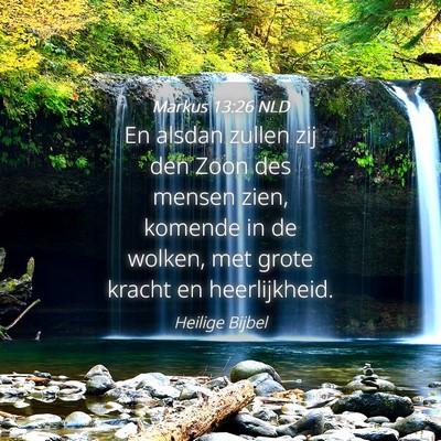 Picture 04 - Markus 13:26 NLD - En alsdan zullen zij den Zoon des mensen zien, - Bible Verse Picture