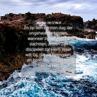 Picture 04 - Markus 14:12 NLD - En op den eersten dag der ongehevelde broden, - Bible Verse Picture
