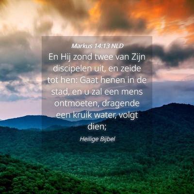 Picture 04 - Markus 14:13 NLD - En Hij zond twee van Zijn discipelen uit, en - Bible Verse Picture