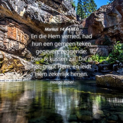 Picture 04 - Markus 14:44 NLD - En die Hem verried, had hun een gemeen teken - Bible Verse Picture
