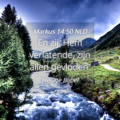Picture 04 - Markus 14:50 NLD - En zij, Hem verlatende, zijn allen - Bible Verse Picture