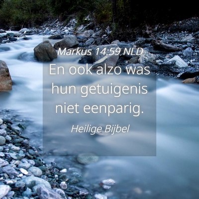 Picture 04 - Markus 14:59 NLD - En ook alzo was hun getuigenis niet - Bible Verse Picture