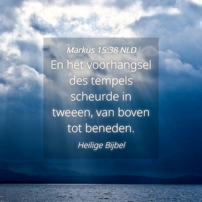 Picture 04 - Markus 15:38 NLD - En het voorhangsel des tempels scheurde in - Bible Verse Picture