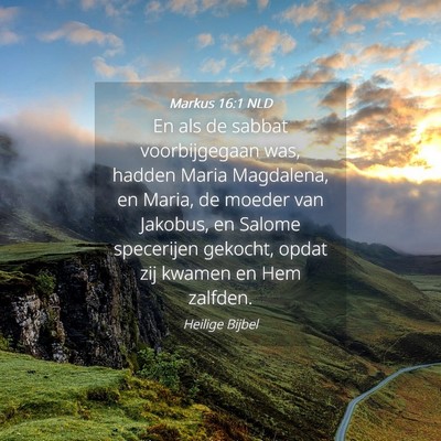 Picture 04 - Markus 16:1 NLD - En als de sabbat voorbijgegaan was, hadden Maria - Bible Verse Picture
