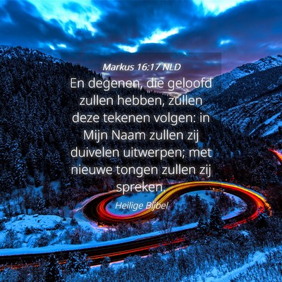 Picture 04 - Markus 16:17 NLD - En degenen, die geloofd zullen hebben, zullen - Bible Verse Picture