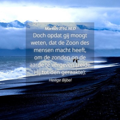 Picture 04 - Markus 2:10 NLD - Doch opdat gij moogt weten, dat de Zoon des - Bible Verse Picture