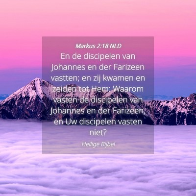 Picture 04 - Markus 2:18 NLD - En de discipelen van Johannes en der Farizeen - Bible Verse Picture
